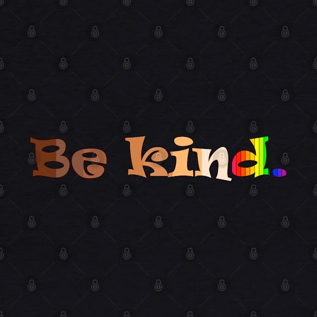 Be Kind Anti-Bullying Diversity Inclusion by Jose Luiz Filho